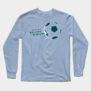 football Imagine believe achieve Long Sleeve T-Shirt